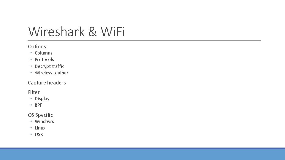 Wireshark & Wi. Fi Options ◦ ◦ Columns Protocols Decrypt traffic Wireless toolbar Capture