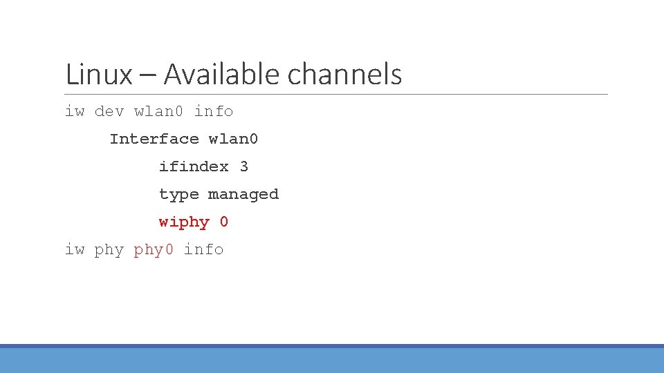 Linux – Available channels iw dev wlan 0 info Interface wlan 0 ifindex 3