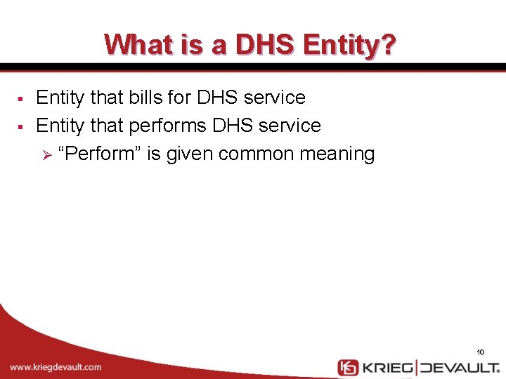 What is a DHS Entity? § § Entity that bills for DHS service Entity