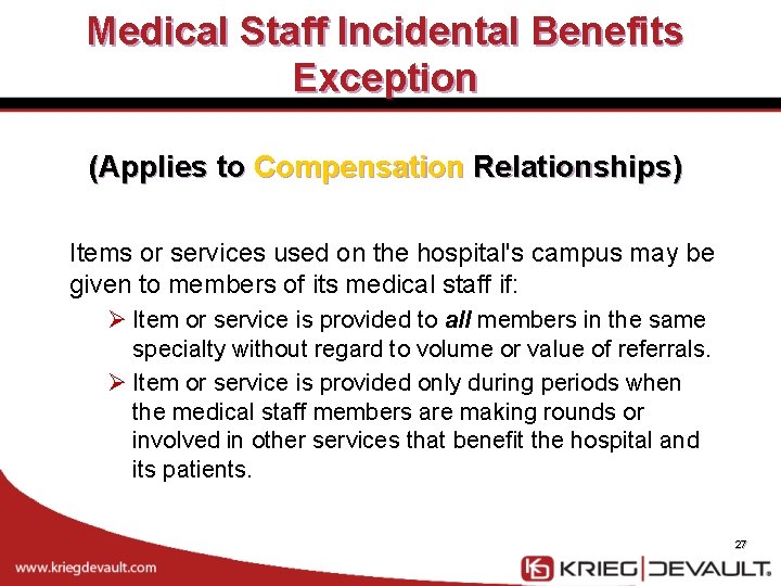 Medical Staff Incidental Benefits Exception (Applies to Compensation Relationships) Items or services used on