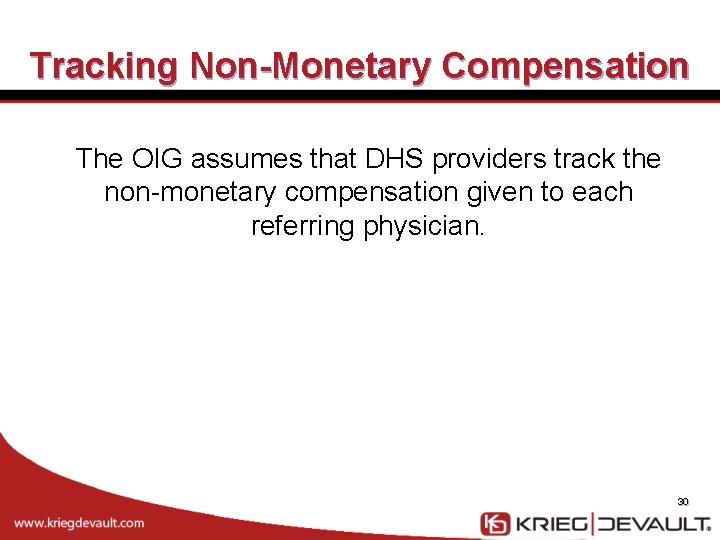 Tracking Non-Monetary Compensation The OIG assumes that DHS providers track the non-monetary compensation given