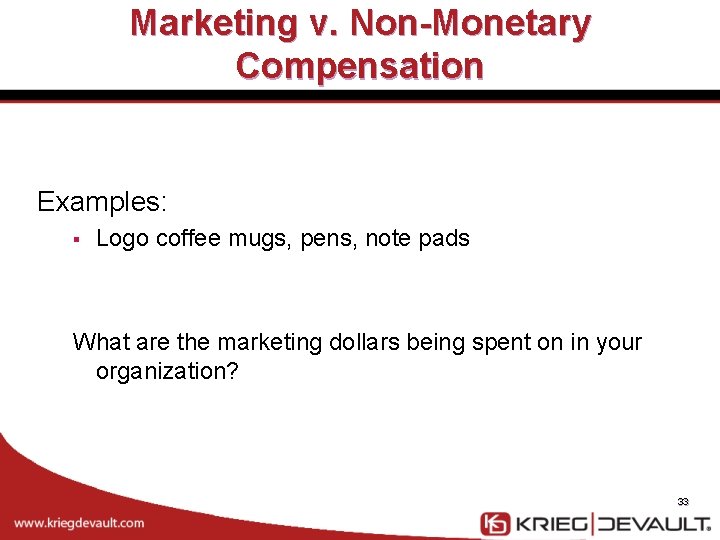 Marketing v. Non-Monetary Compensation Examples: § Logo coffee mugs, pens, note pads What are