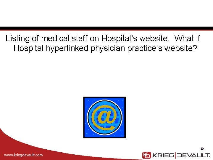 Listing of medical staff on Hospital’s website. What if Hospital hyperlinked physician practice’s website?