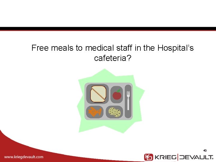 Free meals to medical staff in the Hospital’s cafeteria? 40 