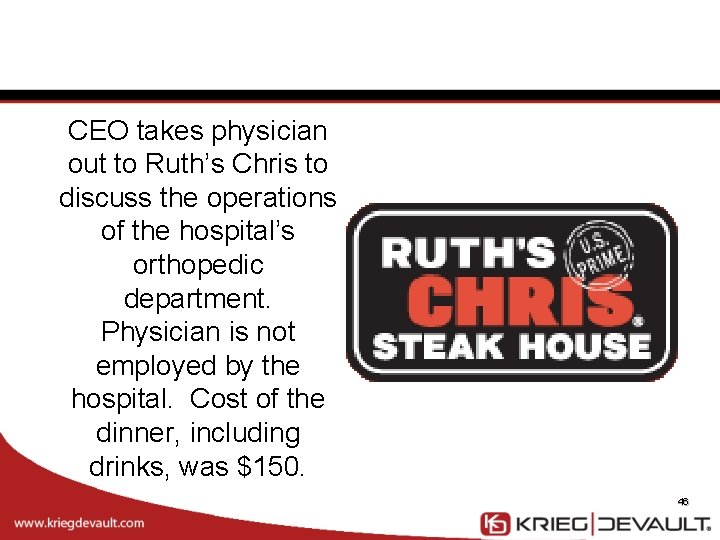 CEO takes physician out to Ruth’s Chris to discuss the operations of the hospital’s