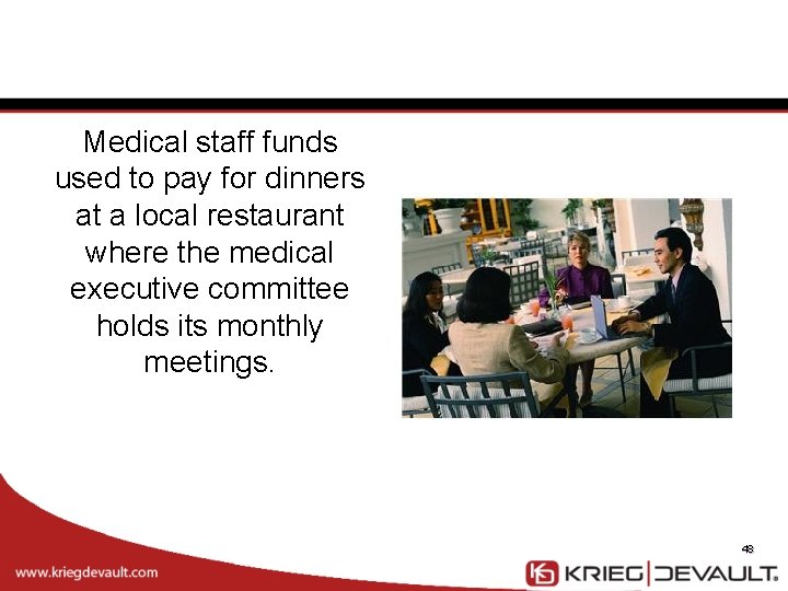 Medical staff funds used to pay for dinners at a local restaurant where the