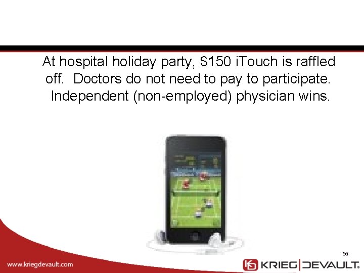 At hospital holiday party, $150 i. Touch is raffled off. Doctors do not need