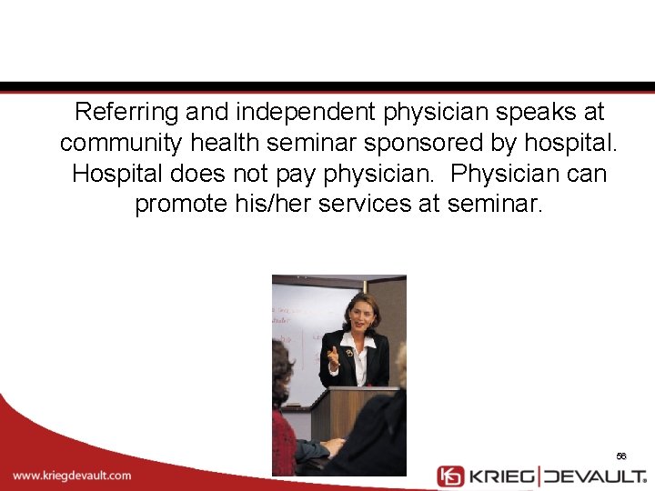 Referring and independent physician speaks at community health seminar sponsored by hospital. Hospital does