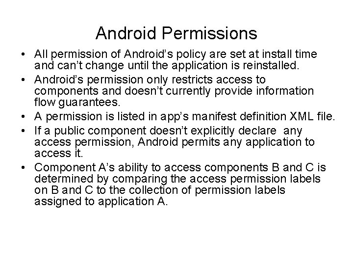 Android Permissions • All permission of Android’s policy are set at install time and
