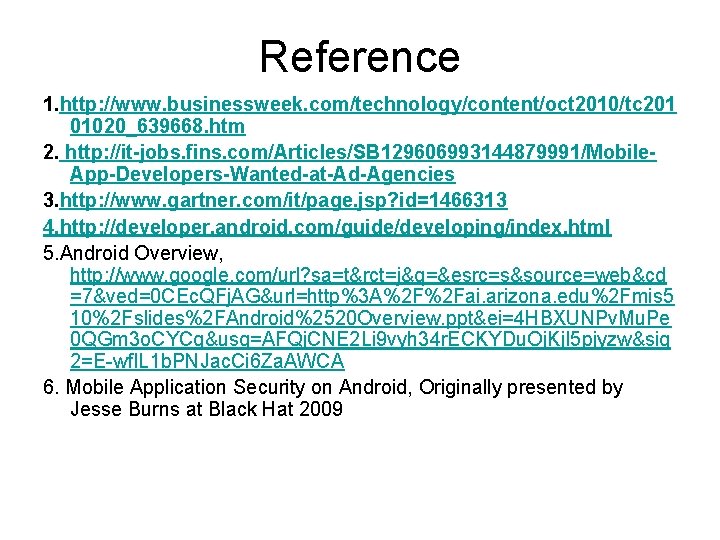 Reference 1. http: //www. businessweek. com/technology/content/oct 2010/tc 201 01020_639668. htm 2. http: //it-jobs. fins.
