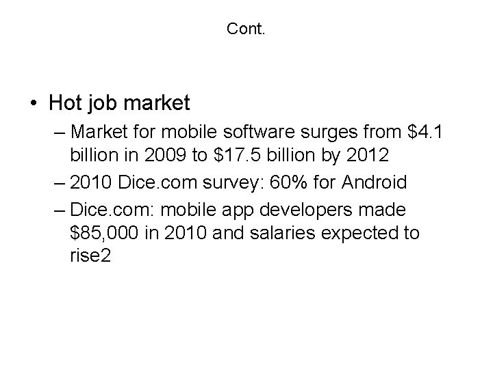 Cont. • Hot job market – Market for mobile software surges from $4. 1