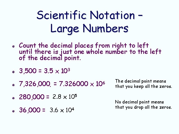 Scientific Notation – Large Numbers Count the decimal places from right to left until Scientific Notation – Large Numbers Count the decimal places from right to left until