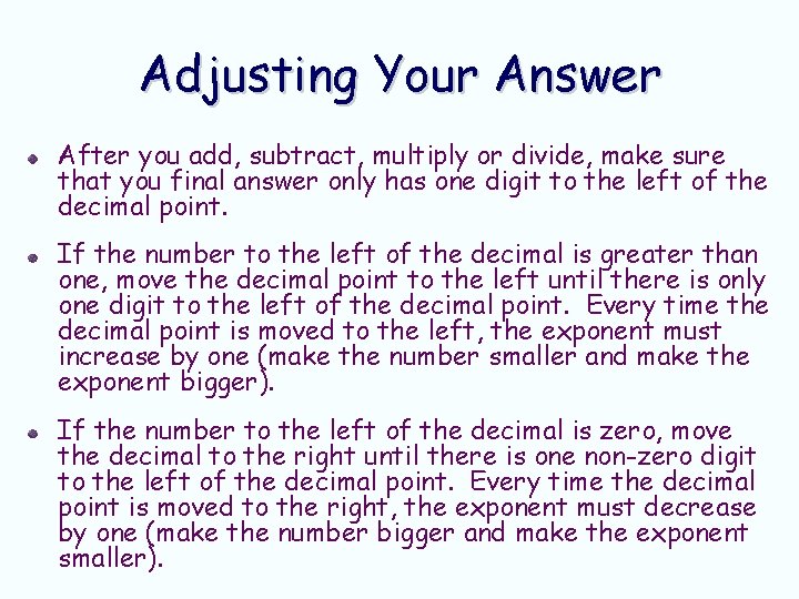 Adjusting Your Answer After you add, subtract, multiply or divide, make sure that you Adjusting Your Answer After you add, subtract, multiply or divide, make sure that you