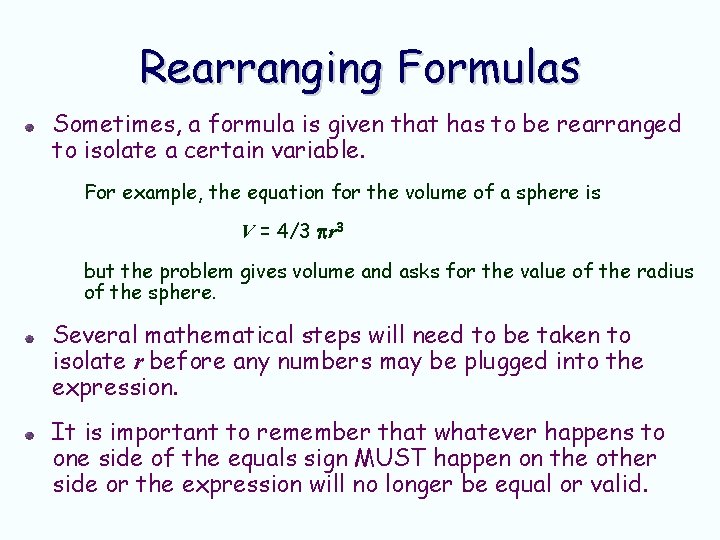 Rearranging Formulas Sometimes, a formula is given that has to be rearranged to isolate Rearranging Formulas Sometimes, a formula is given that has to be rearranged to isolate