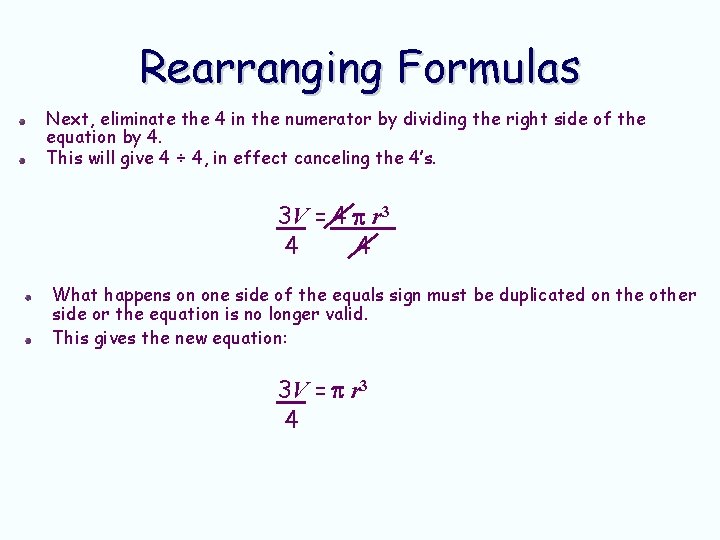 Rearranging Formulas Next, eliminate the 4 in the numerator by dividing the right side Rearranging Formulas Next, eliminate the 4 in the numerator by dividing the right side