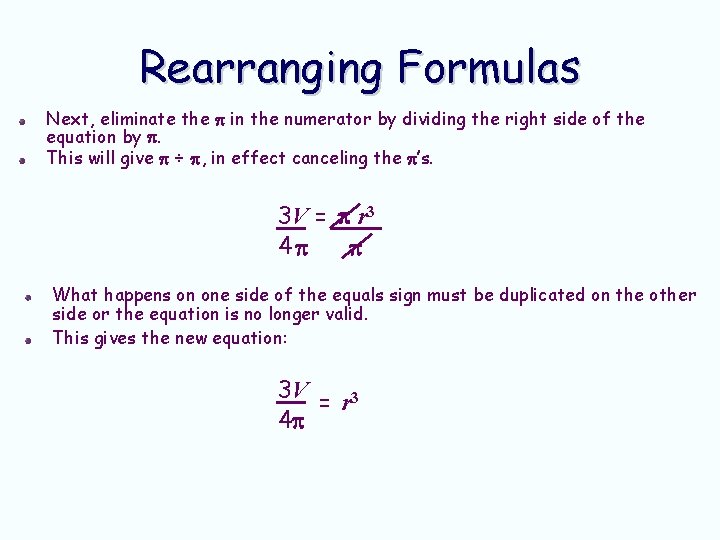 Rearranging Formulas Next, eliminate the in the numerator by dividing the right side of Rearranging Formulas Next, eliminate the in the numerator by dividing the right side of