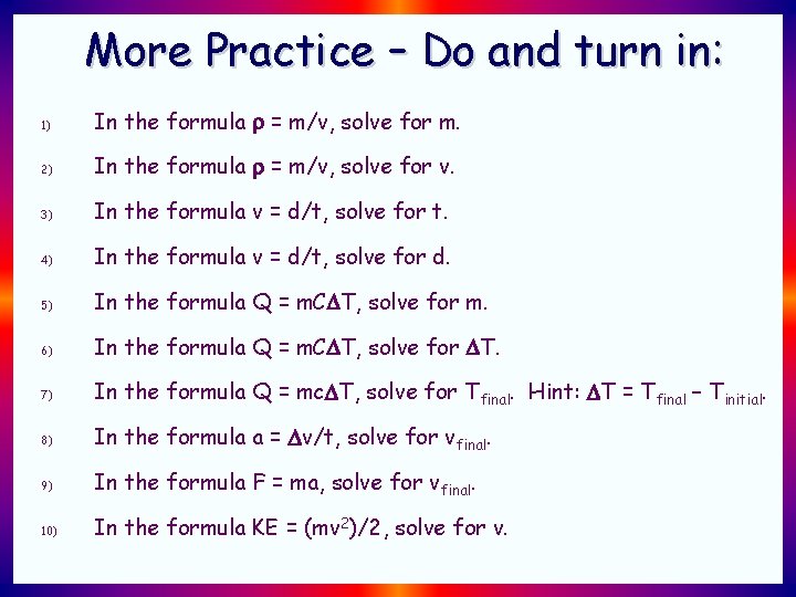 More Practice – Do and turn in: 1) In the formula = m/v, solve More Practice – Do and turn in: 1) In the formula = m/v, solve
