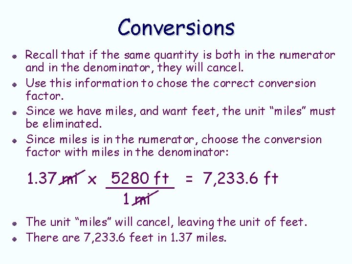 Conversions Recall that if the same quantity is both in the numerator and in Conversions Recall that if the same quantity is both in the numerator and in