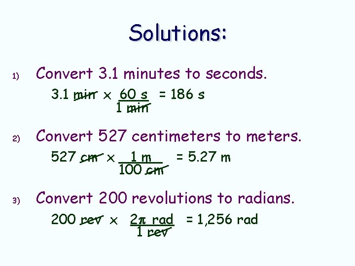Solutions: 1) Convert 3. 1 minutes to seconds. 3. 1 min x 60 s Solutions: 1) Convert 3. 1 minutes to seconds. 3. 1 min x 60 s