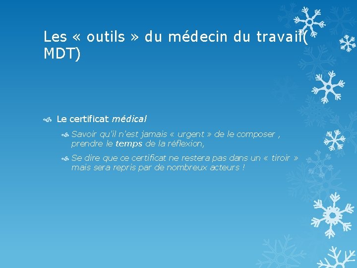 Les « outils » du médecin du travail( MDT) Le certificat médical Savoir qu’il