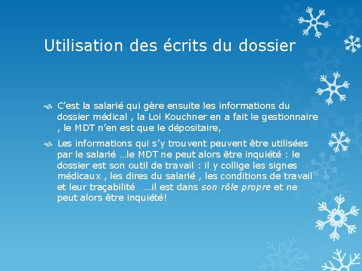 Utilisation des écrits du dossier C’est la salarié qui gère ensuite les informations du