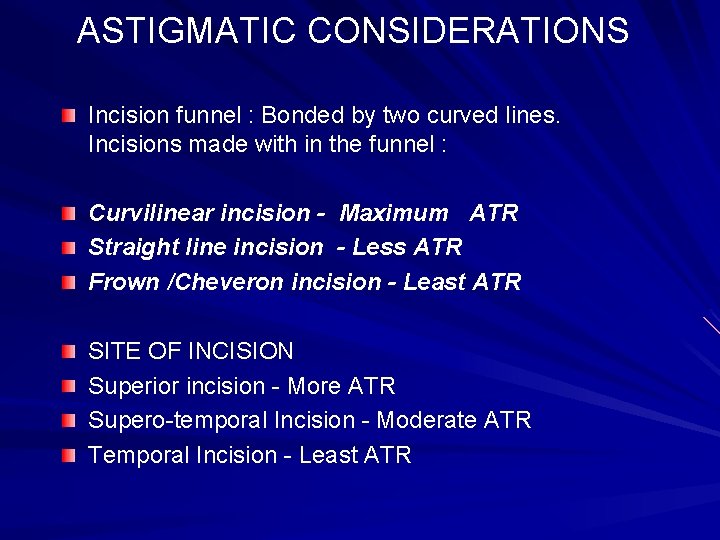 ASTIGMATIC CONSIDERATIONS Incision funnel : Bonded by two curved lines. Incisions made with in