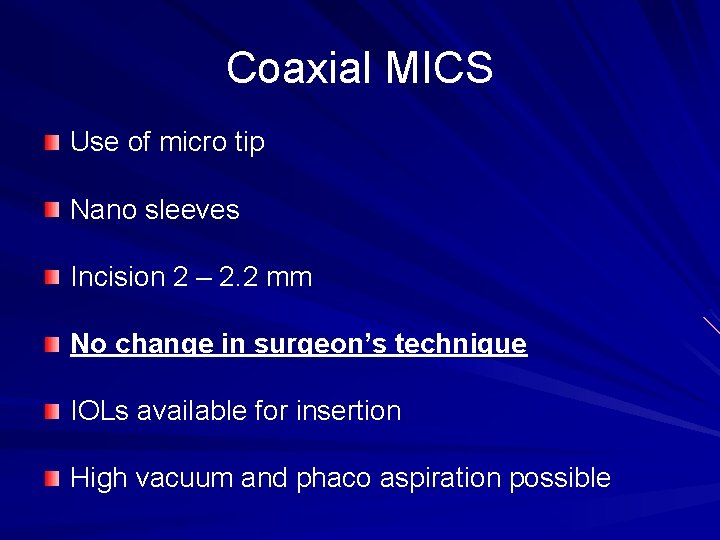 Coaxial MICS Use of micro tip Nano sleeves Incision 2 – 2. 2 mm