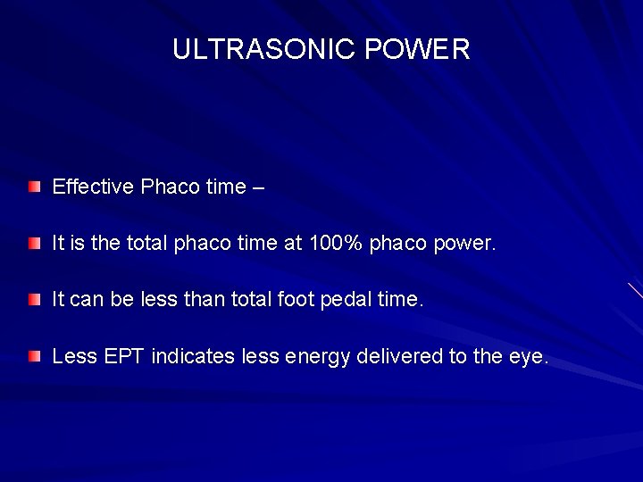 ULTRASONIC POWER Effective Phaco time – It is the total phaco time at 100%