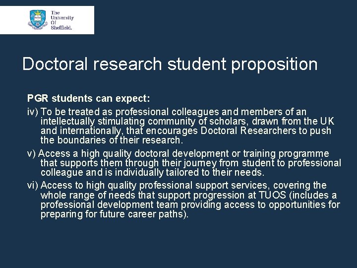 Doctoral research student proposition PGR students can expect: iv) To be treated as professional