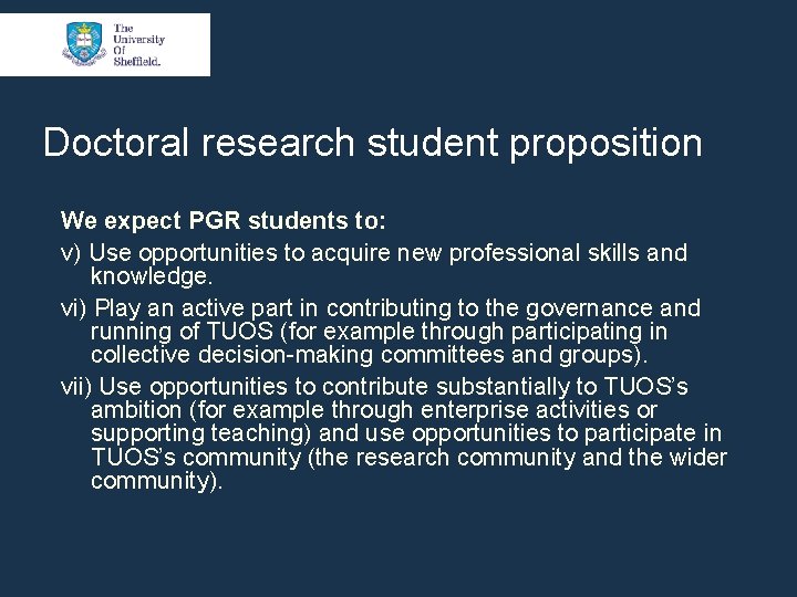 Doctoral research student proposition We expect PGR students to: v) Use opportunities to acquire