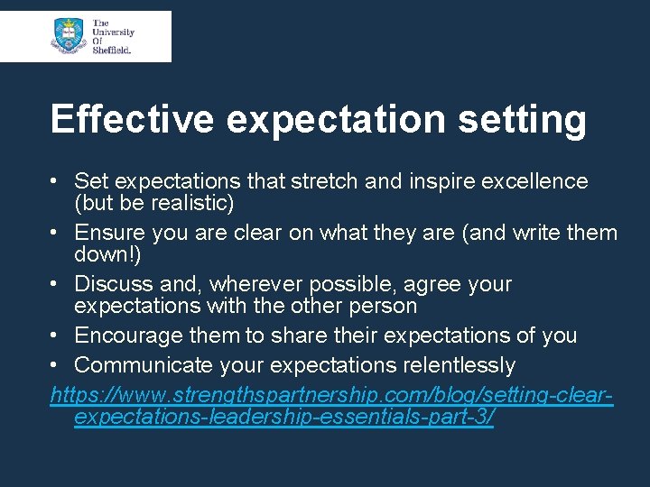 Effective expectation setting • Set expectations that stretch and inspire excellence (but be realistic)