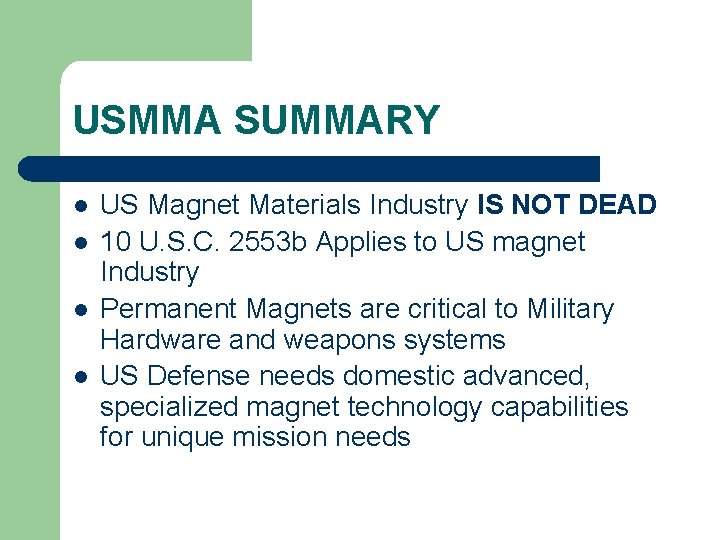 USMMA SUMMARY l l US Magnet Materials Industry IS NOT DEAD 10 U. S.