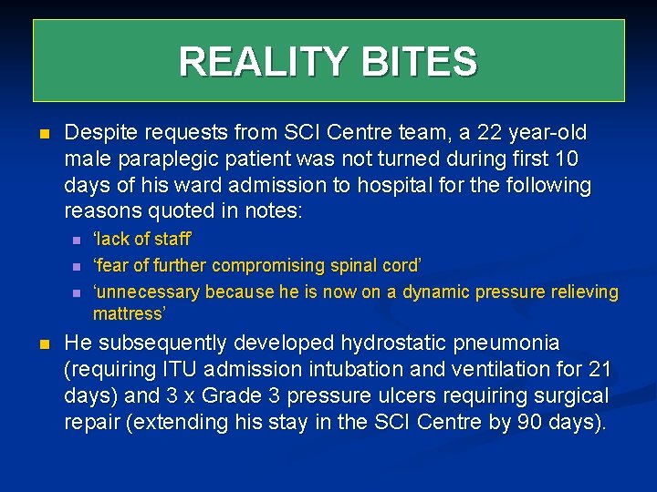 REALITY BITES n Despite requests from SCI Centre team, a 22 year-old male paraplegic