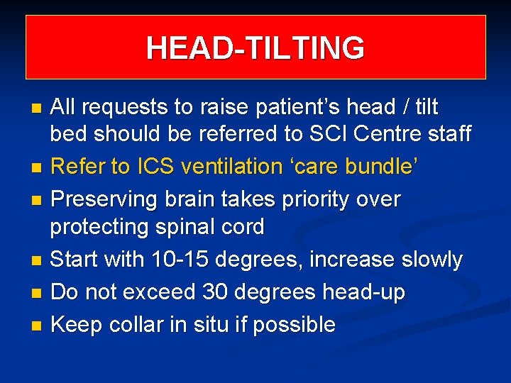 HEAD-TILTING All requests to raise patient’s head / tilt bed should be referred to