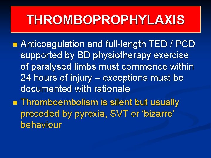 THROMBOPROPHYLAXIS Anticoagulation and full-length TED / PCD supported by BD physiotherapy exercise of paralysed