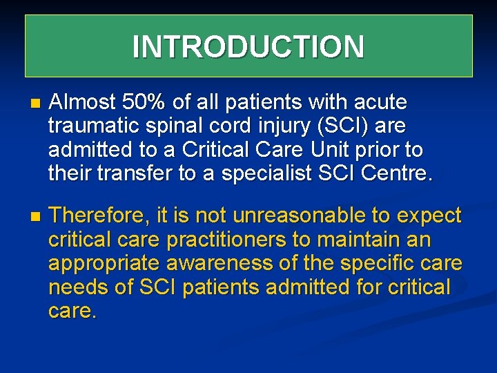 INTRODUCTION n Almost 50% of all patients with acute traumatic spinal cord injury (SCI)