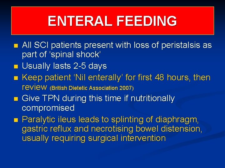 ENTERAL FEEDING n n n All SCI patients present with loss of peristalsis as ENTERAL FEEDING n n n All SCI patients present with loss of peristalsis as