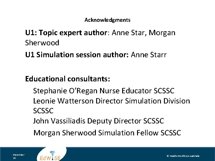 Acknowledgments U 1: Topic expert author: Anne Star, Morgan Sherwood U 1 Simulation session