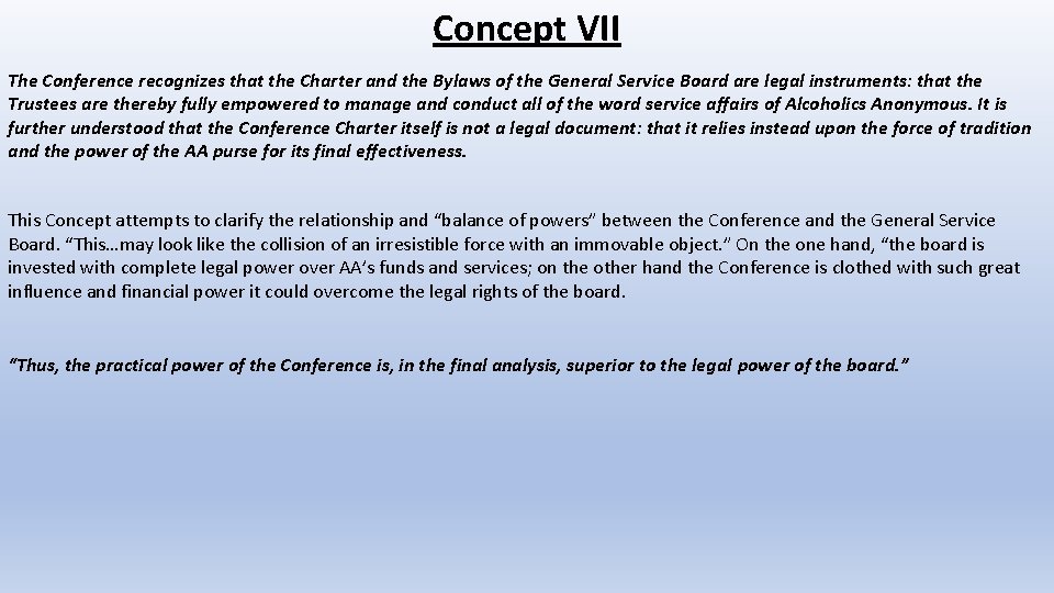 Concept VII The Conference recognizes that the Charter and the Bylaws of the General