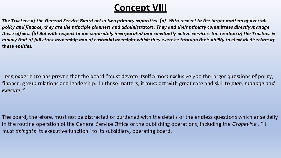Concept VIII The Trustees of the General Service Board act in two primary capacities: