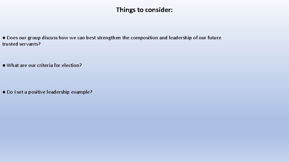 Things to consider: ● Does our group discuss how we can best strengthen the