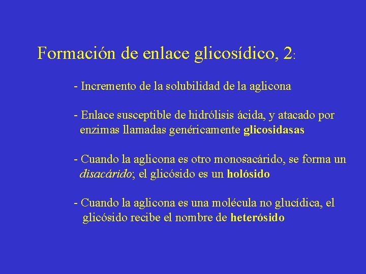 Formación de enlace glicosídico, 2: - Incremento de la solubilidad de la aglicona -