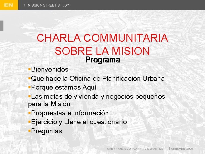 MISSION STREET STUDY CHARLA COMMUNITARIA SOBRE LA MISION Programa §Bienvenidos §Que hace la Oficina