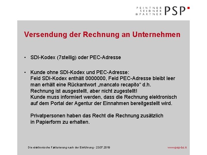 Versendung der Rechnung an Unternehmen • SDI-Kodex (7 stellig) oder PEC-Adresse • Kunde ohne