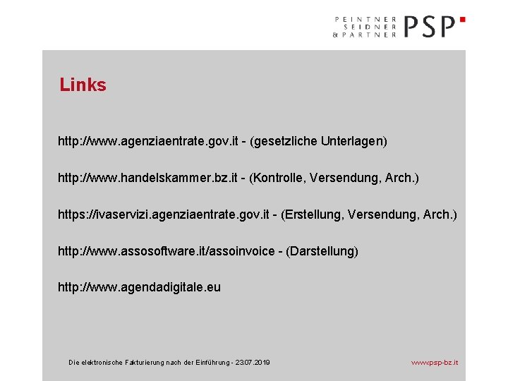 Links http: //www. agenziaentrate. gov. it - (gesetzliche Unterlagen) http: //www. handelskammer. bz. it