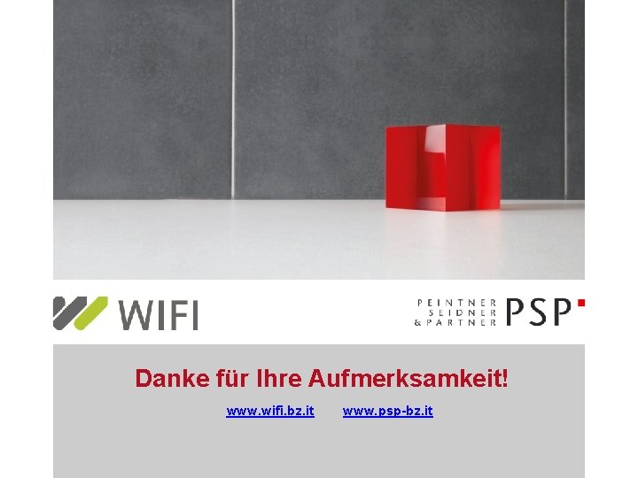 Danke für Ihre Aufmerksamkeit! www. wifi. bz. it www. psp-bz. it 