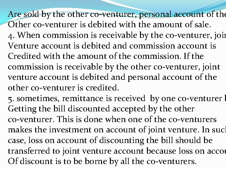 Are sold by the other co-venturer, personal account of the Other co-venturer is debited