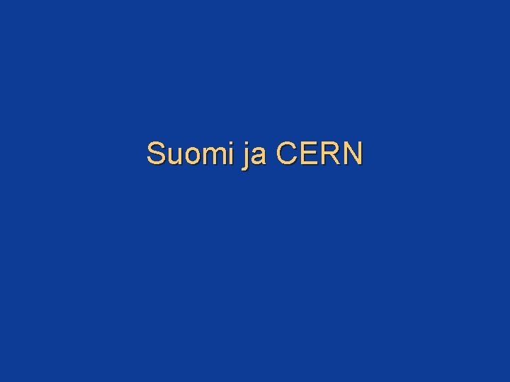 Suomi ja CERN 