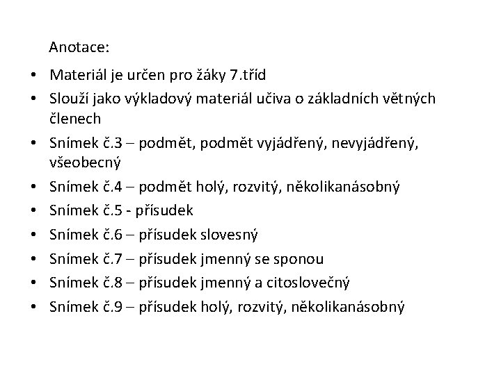 Anotace: • Materiál je určen pro žáky 7. tříd • Slouží jako výkladový materiál