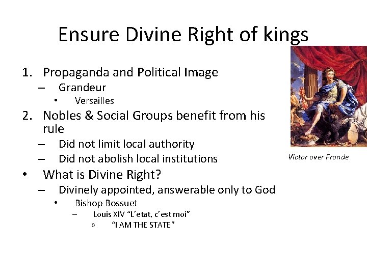 Ensure Divine Right of kings 1. Propaganda and Political Image – • Grandeur Versailles